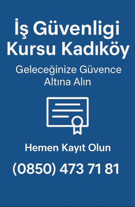 İş Güvenliği Kursu Kadıköy